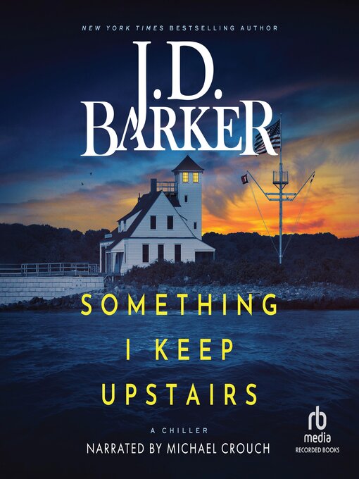 Title details for Something I Keep Upstairs by J.D. Barker - Available